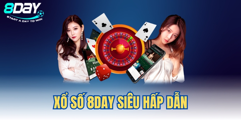 Nhiều cơ hội trúng lớn với Xổ số 8Day giúp newbie làm giàu nhanh chóng