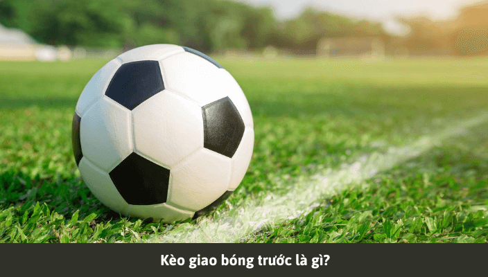 Chiến thuật bắt chuẩn kèo giao bóng trước được cao thủ mách nước