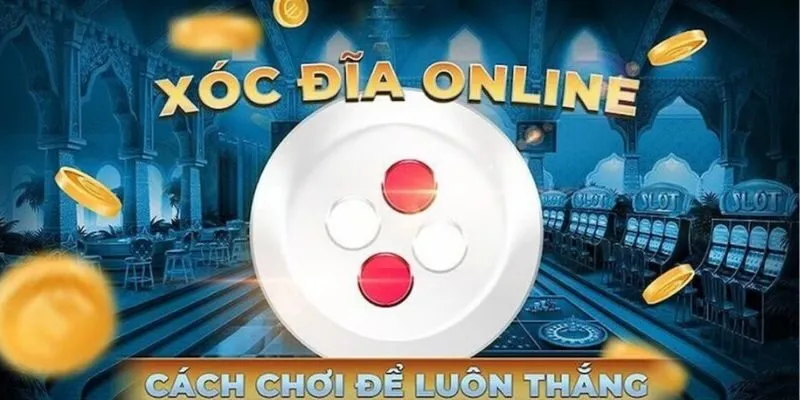 Lịch sử ra đời của xóc đĩa trực tuyến